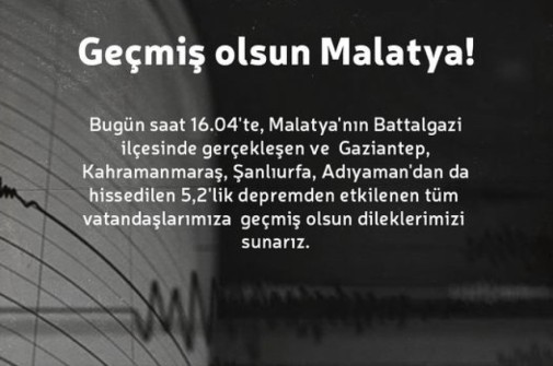 Bugün saat 16.04'te Malatya'nın Battalgazi ilçesinde gerçekleşen ve Gaziantep, Kahramanmaraş, Şanlıurfa, Adıyaman'dan da hissedilen 5,2'lik depremden etkilenen tüm vatandaşlarımıza geçmiş olsun dileklerimizi sunarız.
