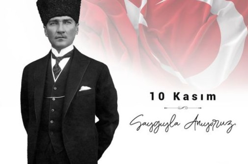 Cumhuriyetin kurucusu Mustafa Kemal Atatürk'ü saygı ve minnetle anıyoru